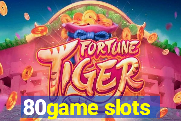 80game slots